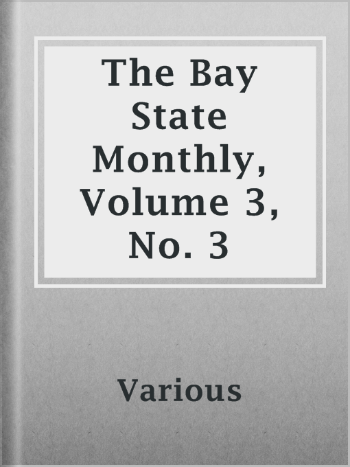 Title details for The Bay State Monthly, Volume 3, No. 3 by Various - Available